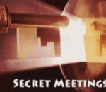 Secret Meetings
